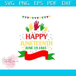 happy juneteenth june 19 1865 svg, juneteenth svg, independence day svg, freedom svg, juneteenth 1865 svg, black live ma