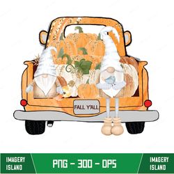 fall_season - fall y'all truck pumpkin gnome, sublimation design, pumpkin design,instant digital download