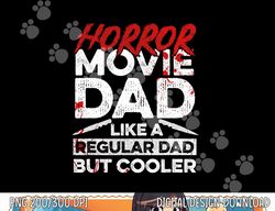 halloween horror movie quote for your horror movie dad png,sublimation copy