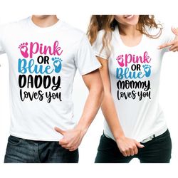 gender reveal shirts svg | pink or blue mommy loves you, daddy loves you | gender reveal party svg | baby svg | baby sho