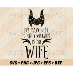 my favorite villain is my wife svg png, villains svg, funny husband wife svg, bad girls svg, villains png, svg files for