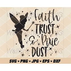 faith trust and pixie dust svg png, fairy svg, tinker bell svg, fairy silhouette png, svg files for cricut, instant down