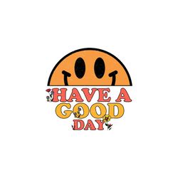 have a good day sublimation png, trending png, have a nice day png, happy day png