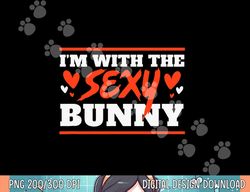 i m with the sexy bunny funny lazy halloween costume png, sublimation copy