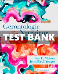 test bank gerontologic nursing 6th edition meiner yeager complete