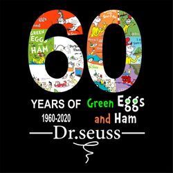 60 years of green eggs svg, dr.seuss svg, reading lovers svg, 60 years svg, green eggs and ham svg, the cat in the hat s