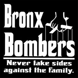 bronx bombers never take sides against the family svg, family svg, bronx svg, bombers svg, new york yankees svg, holiday