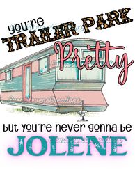 youre trailer park pretty but youre never gonna be jolene country music popular best seller png sublimation design downl