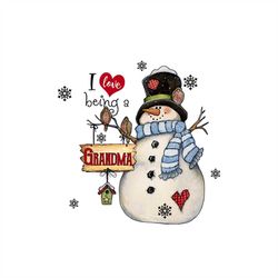 i love being a grandma svg, family svg, snowman svg, winter svg, scarf svg, santa hat svg, snow svg, grandma svg, grandm