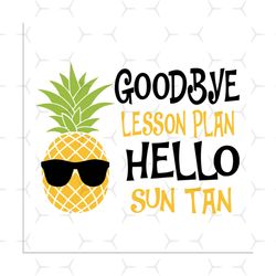 goodbye lesson plan hello sun tan svg files for silhouette, files for cricut, svg, dxf, eps, png instant download