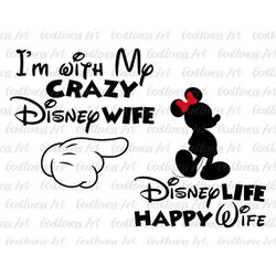 my crazy wife svg, happy wife happy life, family vacation, couple svg, family trip svg, vacay mode svg, magical kingdom