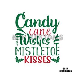 candy cane wishes mistletoe kisses svg, christmas svg, mistletoe svg