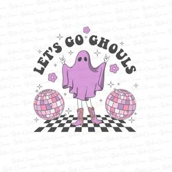 lets go ghouls png sublimation, cute ghosts halloween design, retro pink halloween png, lets go ghouls design, disco png