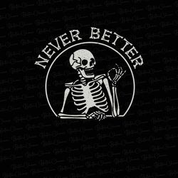 never better skull png, skeleton is in the coffin halloween png, halloween horror png, halloween png, skeleton png, down