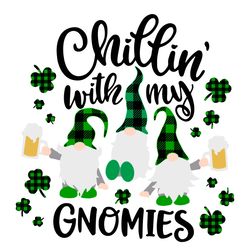 chillin with my gnomies svg, st. patricks day svg, gnomies svg, plaid shamrocks svg, beer svg, patricks day svg, shamroc