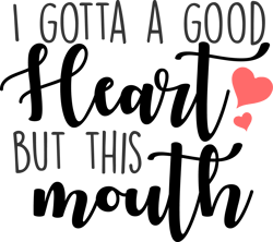 i gotta a good hearth but this mouth svg, tiktok princess svg, tiktok svg, party svg, birthday svg, tiktoker svg, tikto