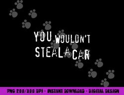 dad joke movie pirate you wouldnt steal a car pirate costume png, sublimation copy