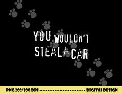 dad joke movie pirate you wouldnt steal a car pirate costume png, sublimation copy