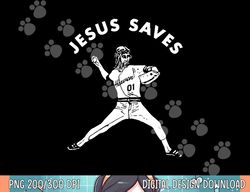 jesus saves shirt religious christian faith baseball png,sublimation