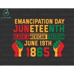 j, emancipation day svg, celebrate juneteenth day svg, free-ish svg, black american freedom svg, since 1865 svg, black h