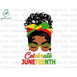 juneteenth svg, celebrate juneteenth svg, black messy bun girl svg, african melanin, black history svg, melanin svg, bla