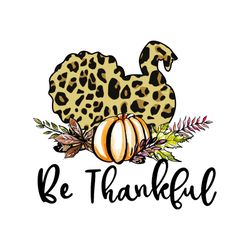 be thankful svg, thanksgiving svg, leopard color svg, pumpkin svg, leaf svg, harvest svg, meaningful quotes svg, thankfu