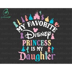 my favorite princess is my daughter svg, my princess svg, favorite child svg, i love my daughter svg