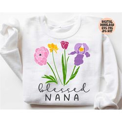 Blessed Nana Svg, Png, Jpg, Dxf, Nana Cut File, Mother's Day Svg, Nana Floral Svg, Shirt Svg, Silhouette, Cricut, Sublim