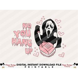 no you hang up ghost face png and svg, ghost face calling png, horror clipart, scream png, instant download cricut cut f