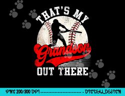 baseball grandma mother s day that s my grandson out there png, sublimation copy