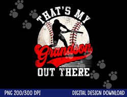 baseball grandma mother s day that s my grandson out there png, sublimation copy