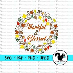 thankful and blessed wreath, fall leaves, autumn, harvest, grateful svg, clipart, print and cut file, stencil, silhouett