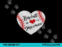 baseball heart meemaw shirt mother s day gift png, sublimation copy