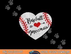 baseball heart meemaw shirt mother s day gift png, sublimation copy