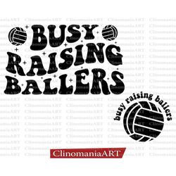 busy raising ballers svg, volleyball fan svg, volleyball mom svg, volleyball lover svg, funny volleyball svg, cheer mom