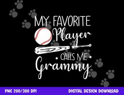 baseball my favorite player calls me grammy grandma gift png, sublimation copy