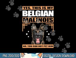 Malinois Dog Owner This Is My Belgian Malinois undefined Png, Sublimation Copy