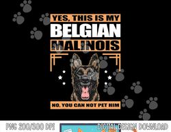 malinois dog owner this is my belgian malinois  png, sublimation copy
