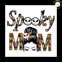 spooky mom halloween svg happy halloween vector svg, halloween mom gift for halloween day svg, silhouette sublimation fi