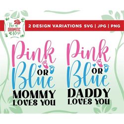 gender reveal shirts svg, pink or blue mommy loves you svg, daddy loves you svg, baby svg, cute baby svg, new born baby