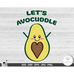 avocado let's avocuddle svg  clip art cut file silhouette dxf eps png jpg  instant digital download