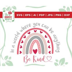 be kind svg, be kind png, in a world where you can be anything be kind svg, rainbow png svg, kindness svg, printable, cu