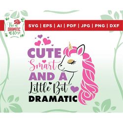 cute smart and a little bit dramatic svg, unicorn svg, unicorn girl svg, unicorn baby girl svg, baby girl svg, dxf, png,