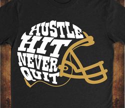 hustle hit, never quit svg, hustle hit helmet, football helmet svg, football svg, football mom svg, football mom shirt