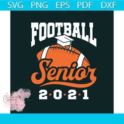 football senior 2021 svg, trending svg, graduation svg, sport svg, football svg, senior 2021, graduation 2021 svg, sport