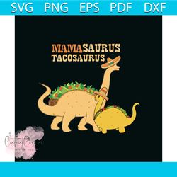 mama saurus tacosaurus svg, mothers day svg, trending svg, mothers gift svg, mama svg, mimi svg, gigi svg, saurus svg, r