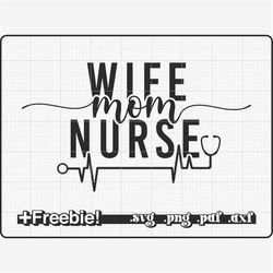 nurse svg, wife mom nurse, rn svg, nurse png, nursing svg, nurse life svg, registered nurse, school nurse svg, funny nur