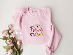 feeling stabby shirt, funny nurse tshirt, sarcastic nursing sweatshirt, humor nurse school tees, nurse life hoodies, gif