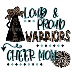 loud & proud warriors leopard/glitter cheer mom svg/png sublimation print
