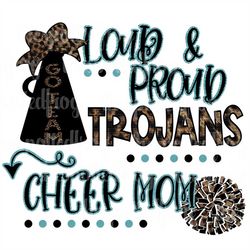 loud & proud trojans leopard/glitter cheer mom svg/png sublimation print